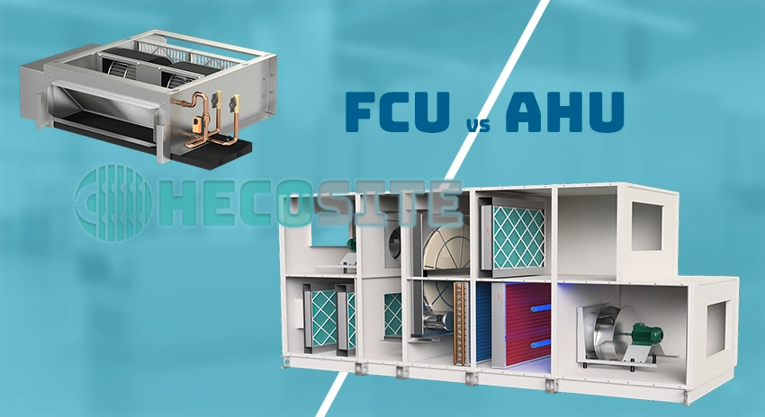 Sự khác biệt giữa AHU và FCU